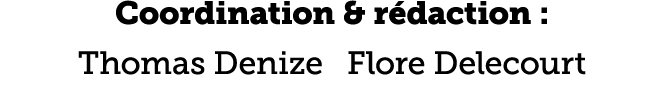 Coordination   r daction   Thomas Denize  Flore Delecourt 