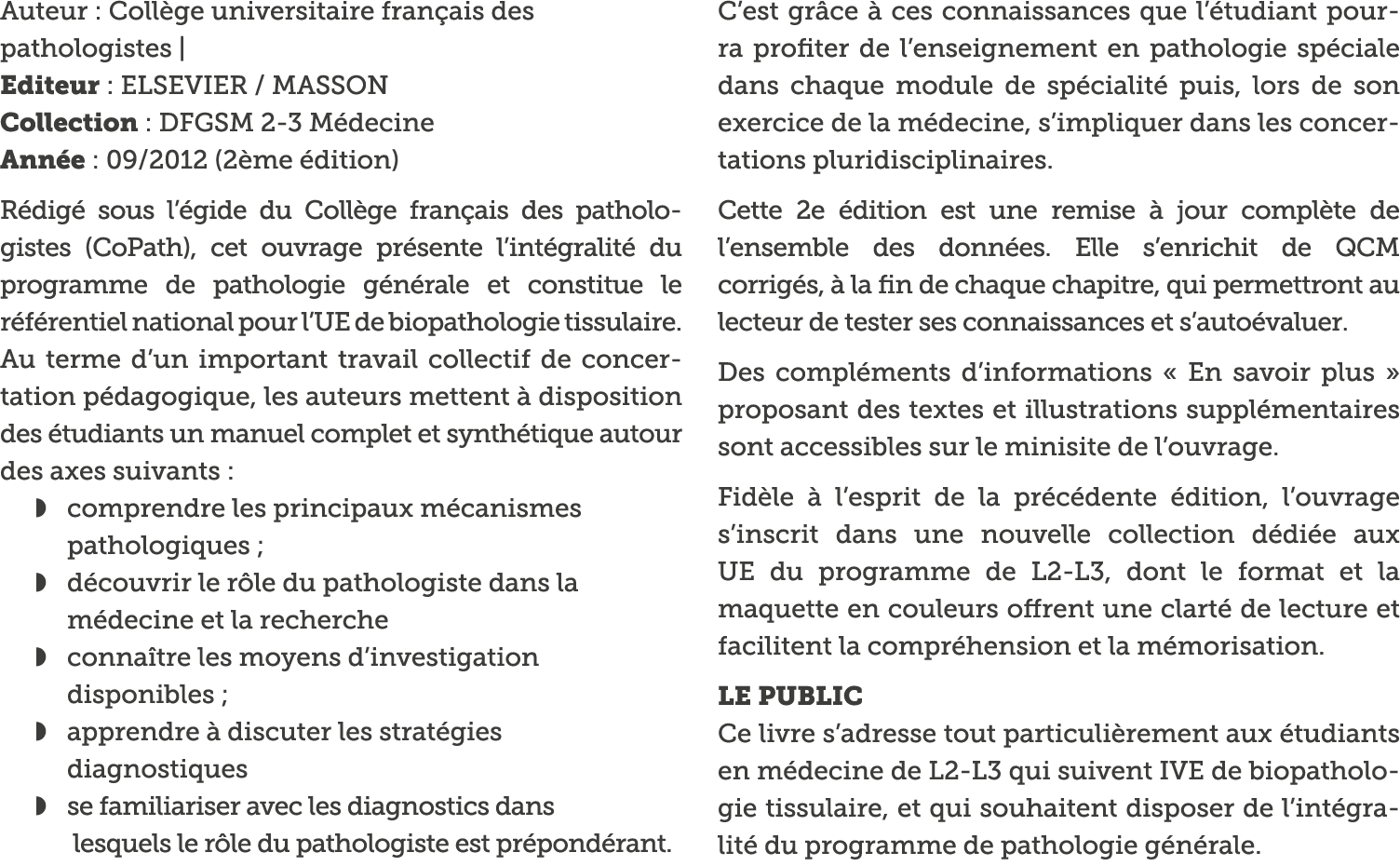 Auteur   Coll ge universitaire fran ais des pathologistes   Editeur   ELSEVIER   MASSON Collection   DFGSM 2-3 M deci   