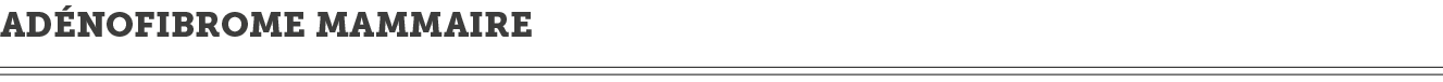 ad nofibrome mammaire