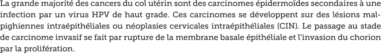 La grande majorit  des cancers du col ut rin sont des carcinomes  pidermo des secondaires   une infection par un viru   