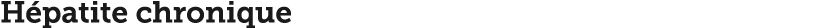 H patite chronique