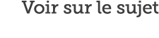Voir sur le sujet