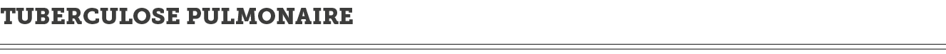 Tuberculose pulmonaire 